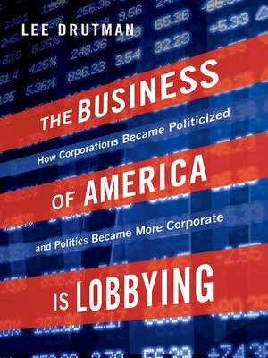 cover image of The Business of America is Lobbying